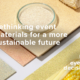 sustainable event materials